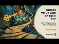 Unlock value with an agile key Demystifying Value Stream Mapping - Heidi Araya