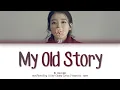 Download Lagu IU (아이유) - Naui Yetnariyagi (나의 옛날이야기) : My Old Story (Han|Rom|Eng) Lyrics/한국어 가사