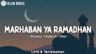Haddad Alwi ft Anti - Marhaban Ya Ramadhan (Lirik)