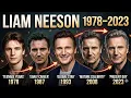 Liam Neeson Age 1978 - 2023 Transformation