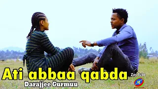 Darajjee Gurmuu Ati Abbaa Qabdu New Cultural Oromo Music 2022 Best 