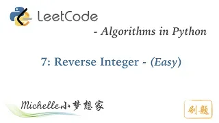 LeetCode in Python 7 Reverse Integer - Michelle