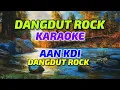 Download Lagu DANGDUT ROCK || AAN KDI || KARAOKE || @sonykaraokeofficial