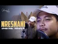 Download Lagu NRESNANI - LAVORA feat  Damara De  jikunpeh cover piano maturnuwun pun tansah mayungi pas udane teko
