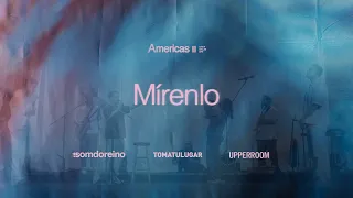 Mírenlo (Clip Oficial) - Americas II | Som do Reino + TOMATULUGAR