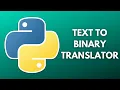 How To Make a Text to Binary Translator - Python