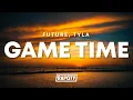 Future Tyla - Game Time