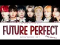 Download Lagu ENHYPEN 'Future Perfect (Pass the MIC)' (Color Coded Lyrics) | ShadowByYoongi