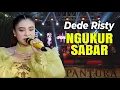 Lagu NGUKUR SABAR Voc DEDE RISTY GANJENE PANTURA