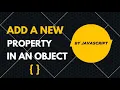 Add NEW Property to JavaScript Object in Seconds