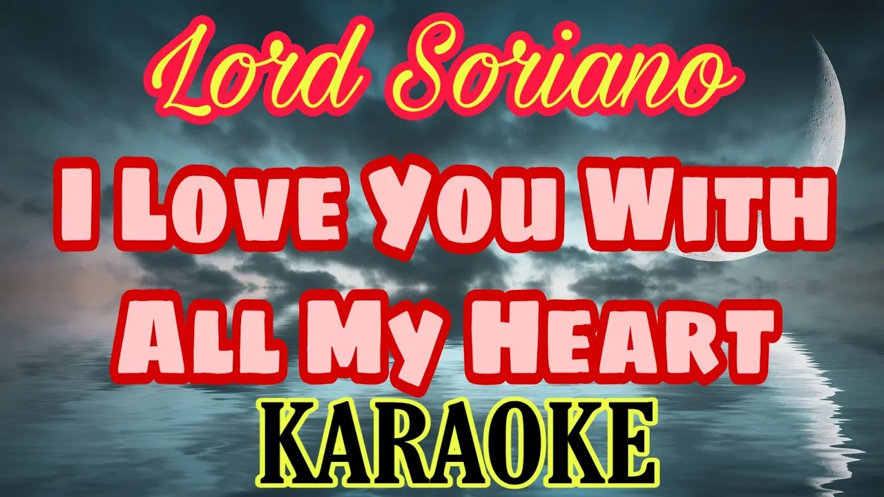 I love You With All My Heart - Karaoke Version I love You With All My Heart - Karaoke Version