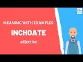 Inchoate Meaning with examples My Word Book