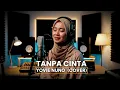 Lagu TANPA CINTA YOVIE AND NUNO COVER CUT ADE