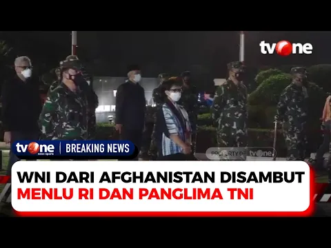 Panglima TNI dan Menlu RI Sambut Kedatangan 26 WNI yang Dievakuasi dari Afghanistan