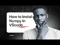 Cara Install NumPy di VS Code Python