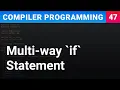 Multi-way if Statement - Compiler Programming Ep47
