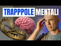 Cos'è una trappola mentale e come capire se ne hai una