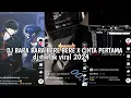 Download Lagu DJ BARA BARA BERE BERE X CINTA PERTAMA SLOW VIRAL FULL SONG DARREN MUSIK 2024