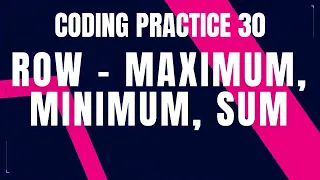 Row - Maximum Minimum Sum Coding practice 30 Python Coding Debugging Nxtwave CCBP 4 0