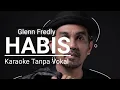 Download Lagu Glenn Fredly - Habis - Karaoke Tanpa Vokal
