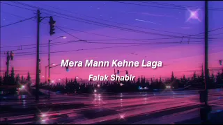 mera mann kehne laga lyrics falak shabir hussains lyrics