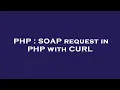 PHP SOAP request in PHP with CURL