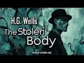 Download Lagu The Stolen Body by H.G. Wells | Audiobook