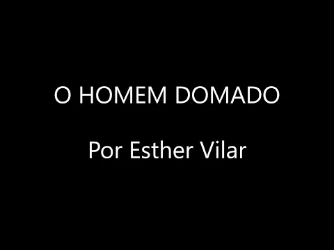 Download MP3 O HOMEM DOMADO | Esther Vilar