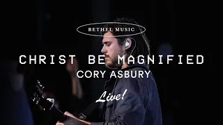 Download Christ Be Magnified - Cory Asbury MP3