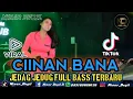 Download Lagu DJ CIINAN BANA‼️ JEDAG JEDUG VIRAL 🔥 TIK TOK FULL BASS TERBARU 2024