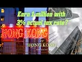 Hong Kong is the paradise for high income earners Earn 1 million with 3 actual tax rate