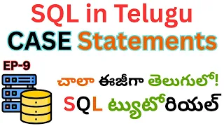SQL Tutorial in Telugu Ep 9 SQL CASE Statements with Real-Time Example Conditional Logic 2025