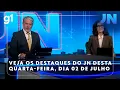 Download Lagu Jornal Nacional: Veja os destaques do JN desta quarta-feira, dia 02 de julho