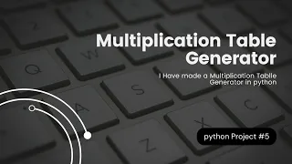 python project 5 Multiplication Table Generator NextGenCode1230