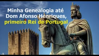 Como descobri ser descendente do primeiro rei de Portugal Dom Afonso Henriques