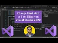 How to Change the font size of text editor on Visual Studio 2022
