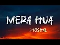 MERA HUA (LYRICS)- Shreya Ghoshal | Female Version | Na ho ke bhi pass mere tu mera hua 💔🎶