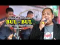 Download Lagu BUL BUL | CAK NUR | GAMBUS AL - AZHAR COVER