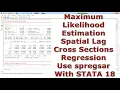 Maximum Likelihood Estimation Spatial Lag Cross Sections Regression Use spregsar With STATA 18
