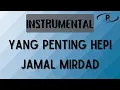 Download Lagu Jamal Mirdad - Yang Penting Hepi [Instrumental]