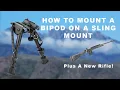 How to Mount a Bipod on A Sling Mount Plus New Rifle Showcase