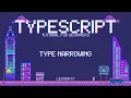 Typescript for Beginners - Type Narrowing