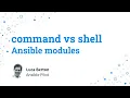 Ansible modules - command vs shell