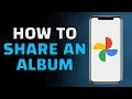 How to Share Google Photos Album 2026
