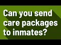 Can you send care packages to inmates