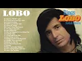 Lobo Greatest Hits Full Album - Lobo Soft Rock Best Songs Of Lobo