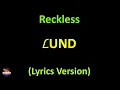 ℒund - Reckless (Lyrics version)