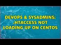 DevOps SysAdmins htaccess not loading up on CentOS 3 Solutions