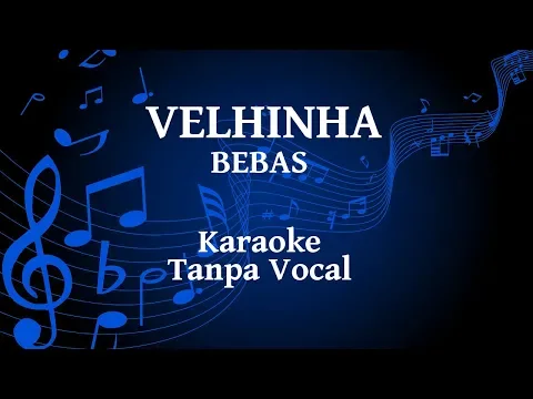 Download MP3 Velhinha - Bebas Karaoke