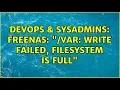 DevOps SysAdmins FreeNAS var write failed filesystem is full 2 Solutions